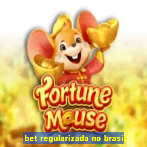 bet regularizada no brasil